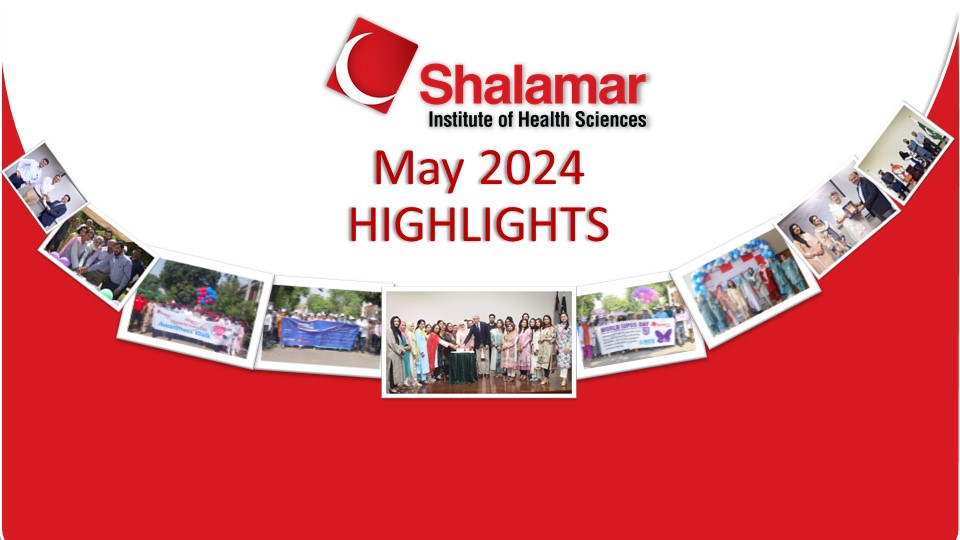 May 2024 Highlights at Shalamar Institute of Health Sciences!